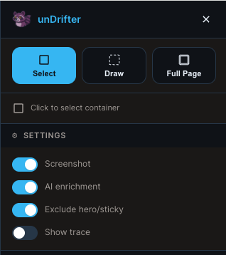 unDrifter Chrome extension popup showing Select, Draw, and Full Page modes, plus settings for screenshot, AI enrichment, exclude hero or sticky, and show trace.